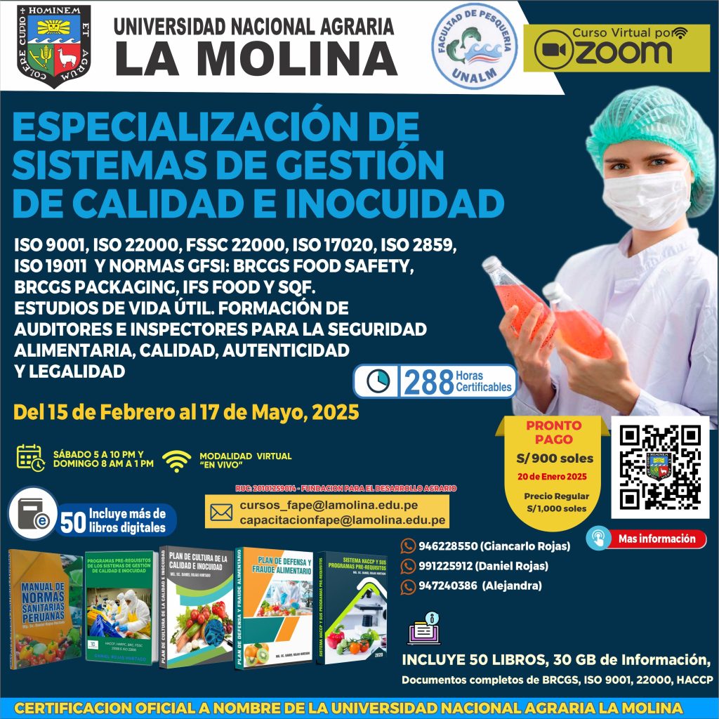 ESPECIALIZACION EN SISTEMAS DE GESTIÓN DE CALIDAD E INOCUIDAD ISO 9001, ISO 22000, FSSC 22000, ISO 17020, ISO 2859, ISO 19011 Y NORMAS GFSI: BRCGS FOOD SAFETY, BRCGS PACKAGING, IFS FOOD Y SQF. ESTUDIOS DE VIDA ÚTIL. FORMACIÓN DE AUDITORES E INSPECTORES PARA LA SEGURIDAD ALIMENTARIA, CALIDAD, AUTENTICIDAD Y LEGALIDAD